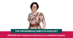 Healing from Burnout as an Ambitious Empath